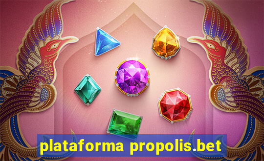 plataforma propolis.bet